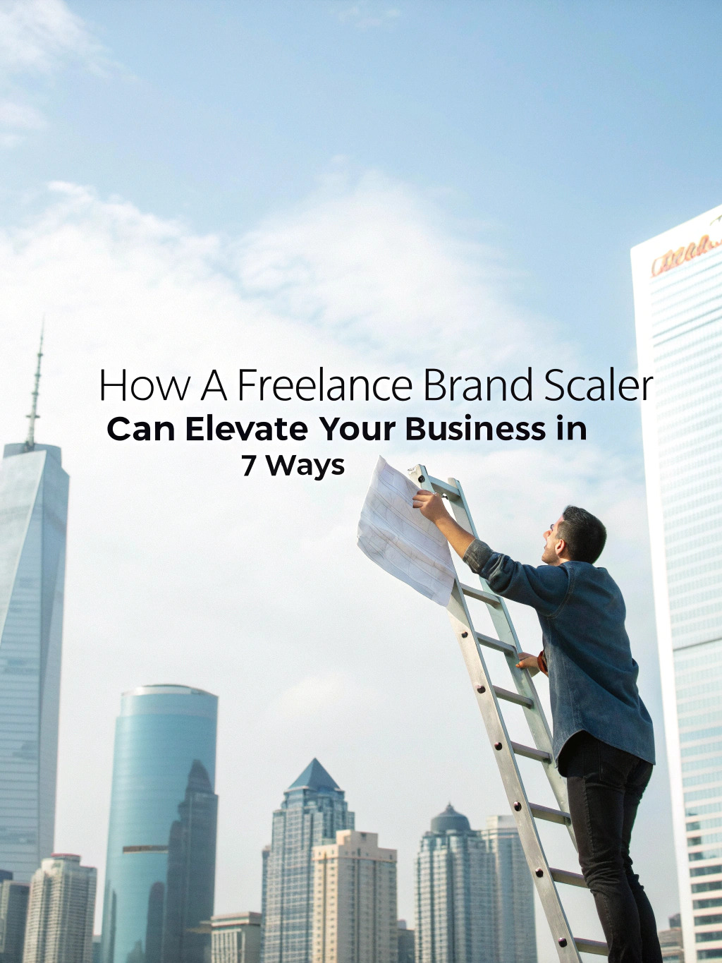 How a Freelance Brand Scaler Can Elevate Your Business in 7 Ways 2 freelance brand scaler